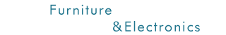 Furniture＆Electronics